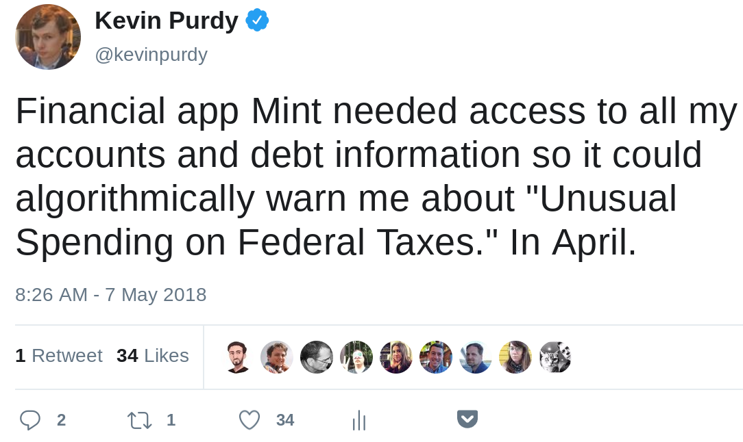 Financial app Mint needed access to all my accounts and debt information so it could algorithmically warn me about "Unusual Spending on Federal Taxes." In April.