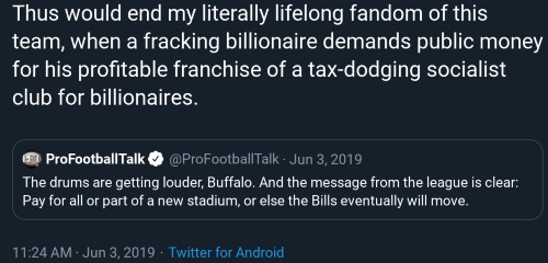 Thus would end my literally lifelong fandom of this team, when a fracking billionaire demands public money for his profitable franchise of a tax-dodging socialist club for billionaires.